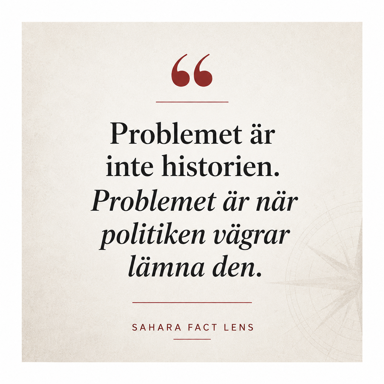 Problemet är inte historien. Problemet är när politiken vägrar lämna den.